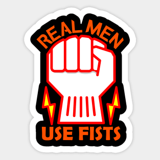Real Men Use Fists Powerful Sticker